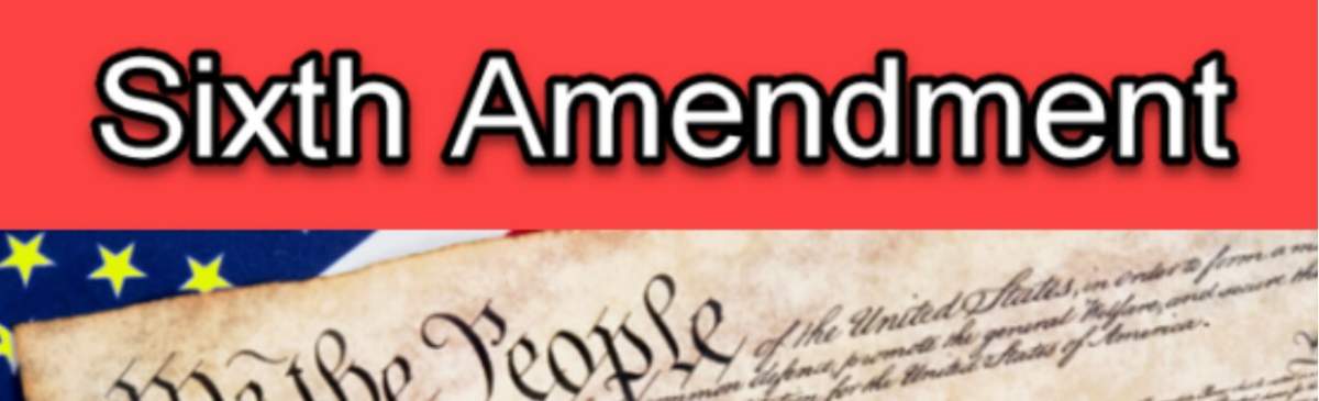 Sixth Amendment to the US Constitution