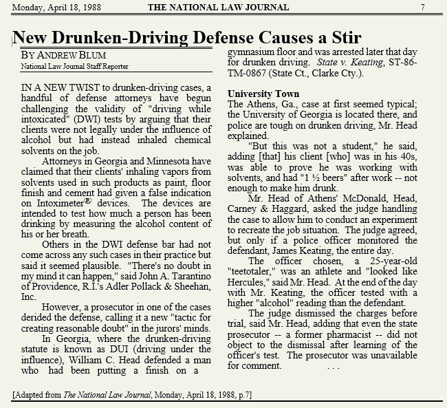 This national news story out of Athens GA was one of William Head's most famous cases. The only way for this repeat offender to not go to jail was to find a way to win. Proving that the GBI's breath test device was not working properly helped him win the very difficult DUI case.
