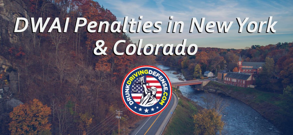 DWAI Penalties in New York & Colorado