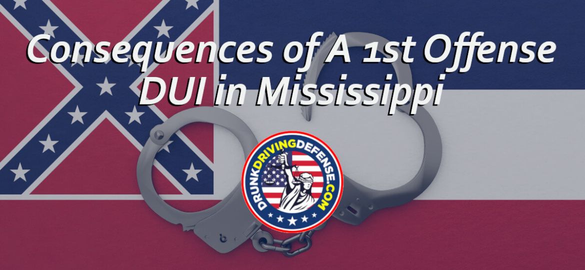 Consequences of a 1st Offense DUI in Mississippi