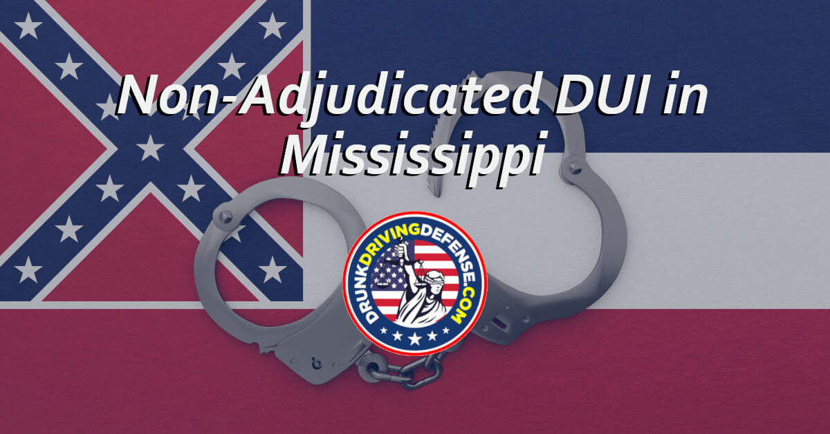 NonAdjudicated DUI MS Avoid DUI First Offense MS Jail Time