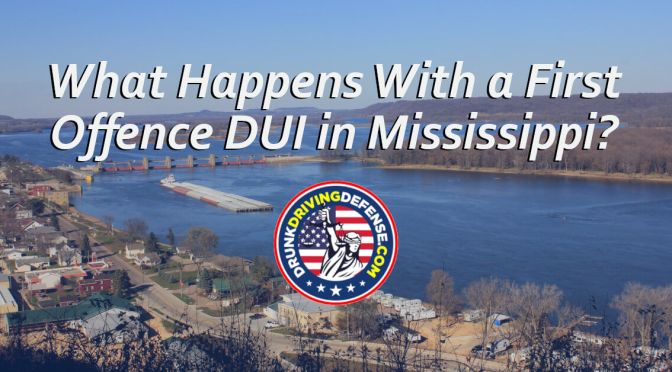 What Happens with a First Offence DUI in Mississippi?