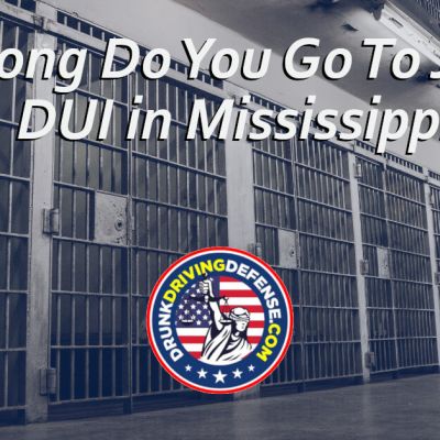 How Long Do You Go To Jail For A DUI in Mississippi?